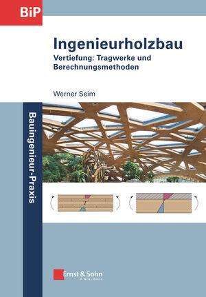 Werner Seim: Ingenieurholzbau, Buch
