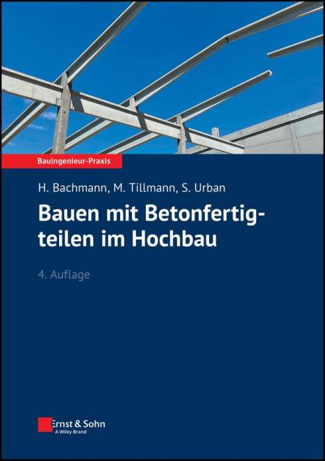 Hubert Bachmann: Bauen mit Betonfertigteilen im Hochbau, Buch