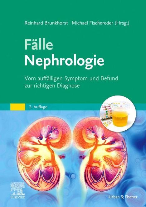 "Fälle Nephrologie: Vom auffälligen Symptom und Befund zur richtigen Diagnose, 2. Auflage." Bild von Nieren und Urinprobe.