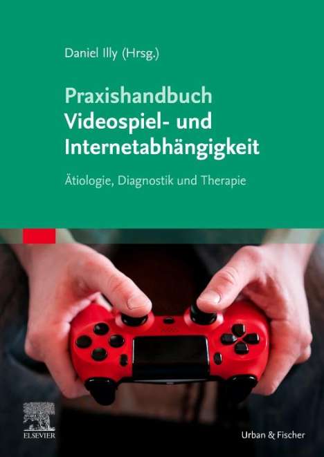 Daniel Illy: Praxishandbuch Videospiel- und Internetabhängigkeit, Buch