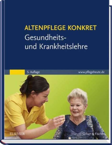 Altenpflege konkret Gesundheits- und Krankheitslehre, Buch