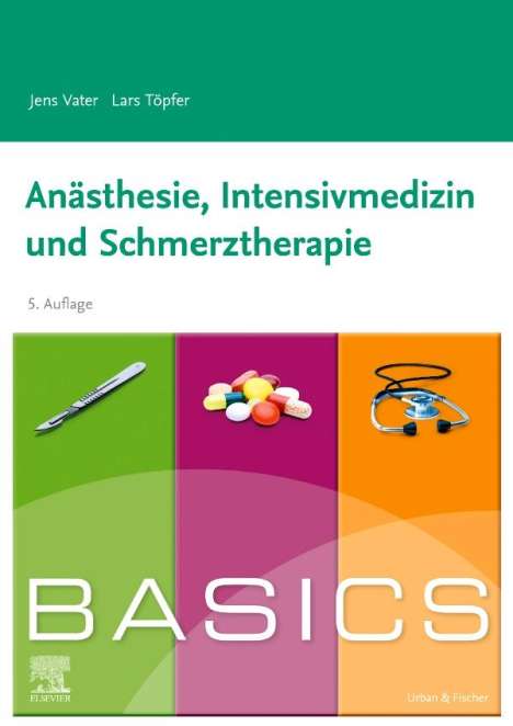 Jens Vater: Töpfer, L: BASICS Anästhesie, Intensivmedizin und Schmerzthe, Buch
