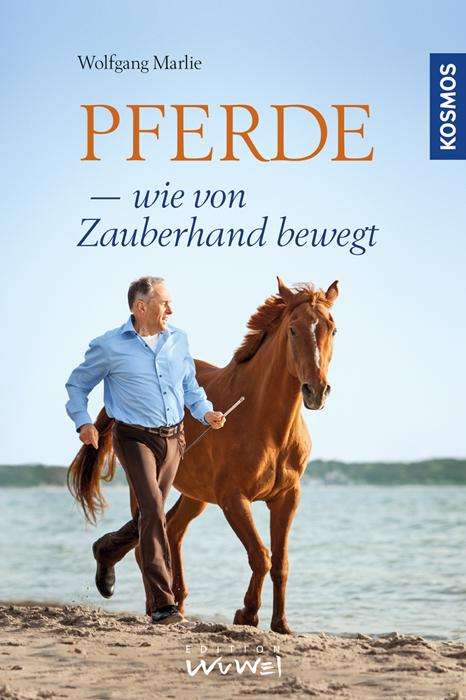 Wolfgang Marlie: Pferde - wie von Zauberhand bewegt, Buch