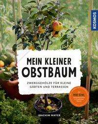 Joachim Mayer: Mayer, J: Mein kleiner Obstbaum, Buch