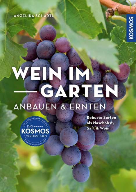 Angelika Schartl: Wein im Garten anbauen &amp; ernten, Buch