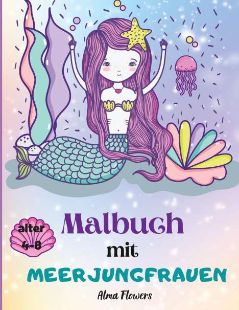 Alma Flowers: Flowers, A: Malbuch mit Meerjungfrauen, Buch