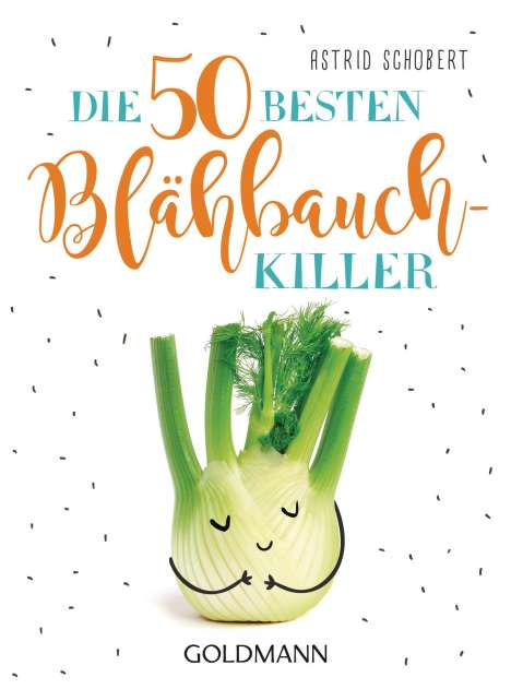 Astrid Schobert: Die 50 besten Blähbauch-Killer, Buch