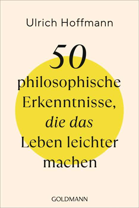 Ulrich Hoffmann: 50 philosophische Erkenntnisse, die das Leben leichter machen, Buch