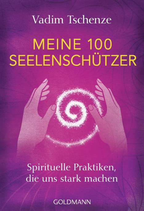 Vadim Tschenze: Meine 100 Seelenschützer, Buch