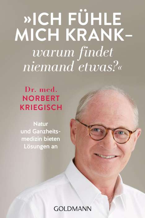 Norbert Kriegisch: Ich fühle mich krank - warum findet niemand etwas?, Buch