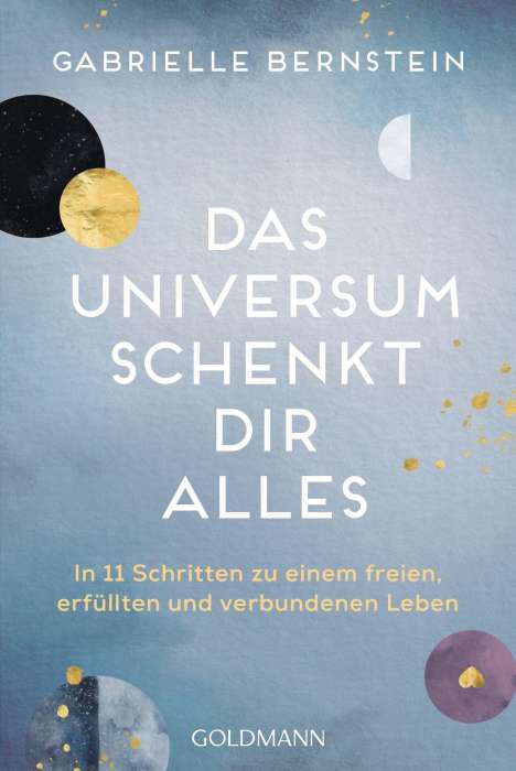 Gabrielle Bernstein: Das Universum schenkt dir alles, Buch
