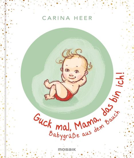 Carina Heer: Guck mal, Mama, das bin ich!, Buch