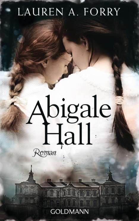 Lauren A. Forry: Abigale Hall, Buch