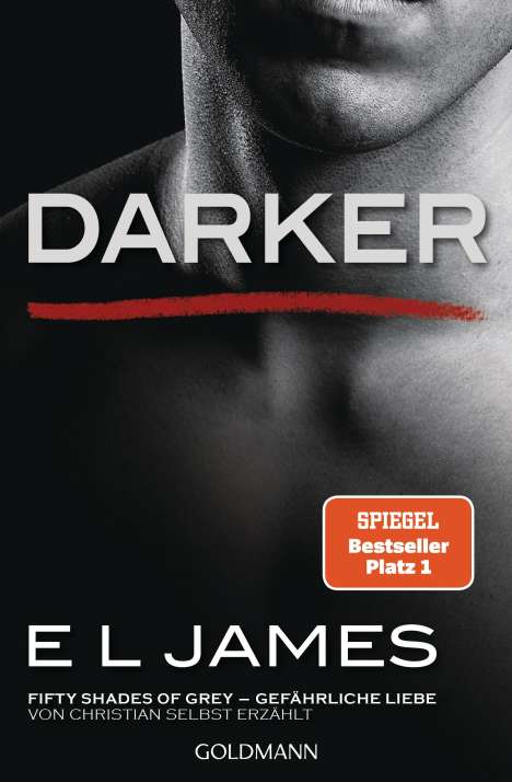 E L James: Darker - Fifty Shades of Grey. Gefährliche Liebe von Christian selbst erzählt, Buch