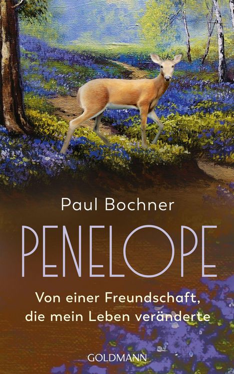 Buchtitel: "Penelope". Untertitel: "Von einer Freundschaft, die mein Leben veränderte". Autor: Paul Bochner. Ein Reh im Wald.