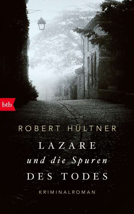 Robert Hültner: Lazare und die Spuren des Todes, Buch
