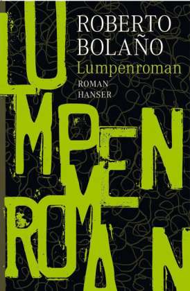 Roberto Bolaño: Bolano, R: Lumpenroman, Buch