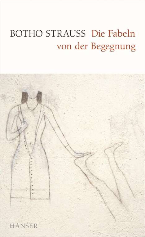 Botho Strauß: Die Fabeln von der Begegnung, Buch