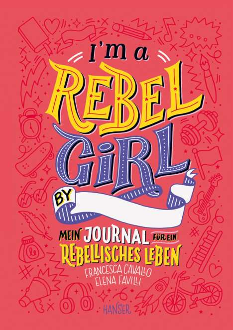 Francesca Cavallo: I'm a Rebel Girl - Mein Journal für ein rebellisches Leben, Buch