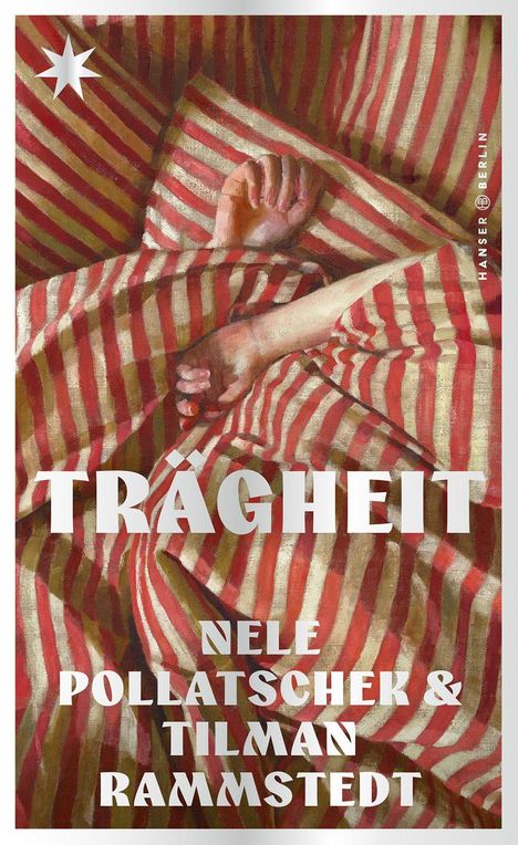 „TRÄGHEIT“, „Nele Pollatschek & Tilman Rammstedt“. Illustration von Händen unter rot-weiß gestreiftem Stoff.