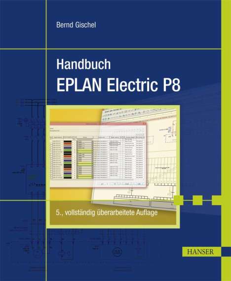 Bernd Gischel: Handbuch EPLAN Electric P8, Buch