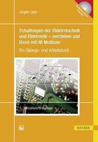 Jürgen Liepe: Schaltungen der Elektrotechnik und Elektronik - verstehen und lösen mit NI Multisim, Buch