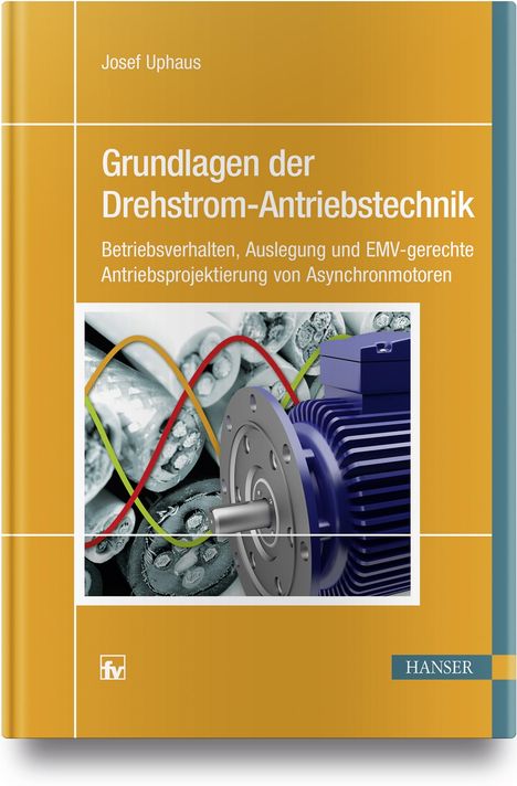 Josef Uphaus: Grundlagen der Drehstrom-Antriebstechnik, Buch