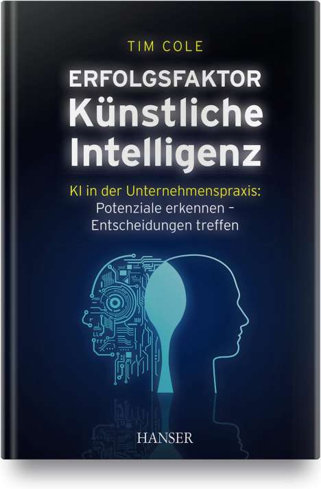Tim Cole: Erfolgsfaktor Künstliche Intelligenz, Buch