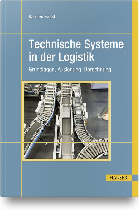 Karsten Faust: Technische Systeme in der Logistik, Buch