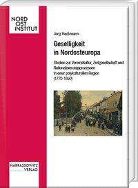 Jörg Hackmann: Hackmann, J: Geselligkeit in Nordosteuropa, Buch