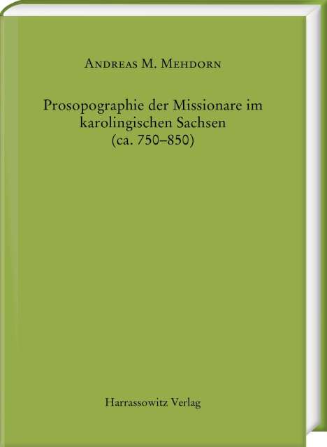 Andreas Maximilian Mehdorn: Mehdorn, A: Prosopographie der Missionare im karolingischen, Buch