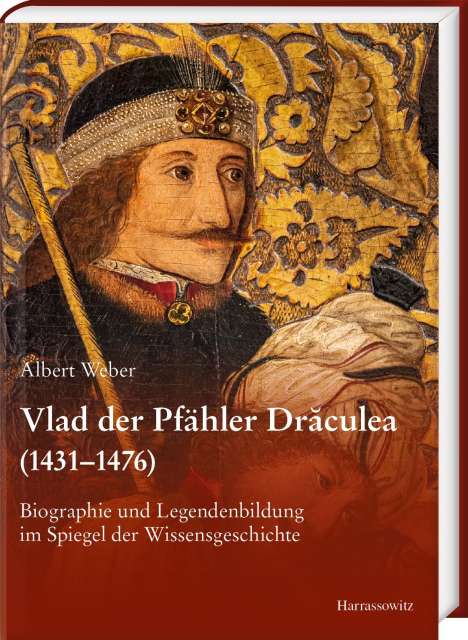 Albert Weber: Vlad der Pfähler Draculea (1431-1476), Buch