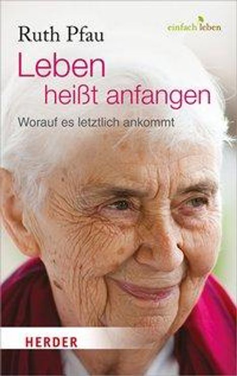 Ruth Pfau: Pfau, R: Leben heißt anfangen, Buch