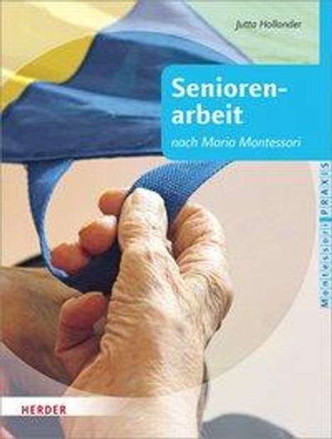 Jutta Hollander: Seniorenarbeit nach Maria Montessori, Buch