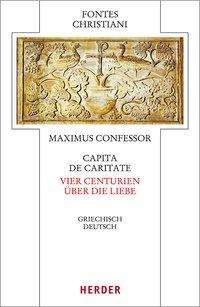 Maximus Confessor: Maximus Confessor: Capita de caritate - Vier Centurien über, Buch