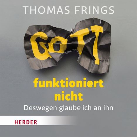 Thomas Frings: Gott funktioniert nicht, 2 CDs