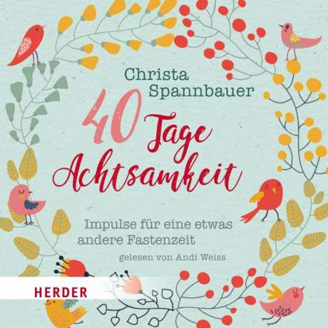 Christa Spannbauer: 40 Tage Achtsamkeit, 2 CDs