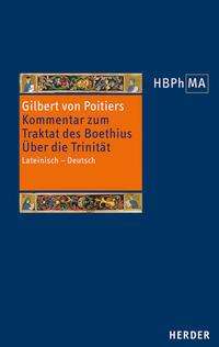 Gilbert von Poitiers: Gilbert von Poitiers: Expositio in Boethii. De trinitate - K, Buch