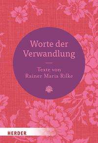 Rainer Maria Rilke: Worte der Verwandlung, Buch