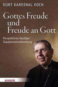 Kurt Koch: Koch, K: Gottes Freude und Freude an Gott, Buch
