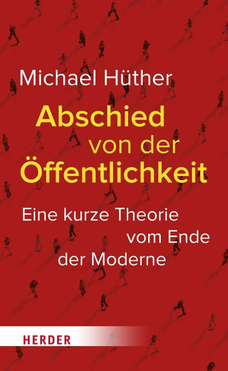 Michael Hüther: Abschied von der Öffentlichkeit, Buch