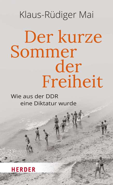 Klaus-Rüdiger Mai: Der kurze Sommer der Freiheit, Buch