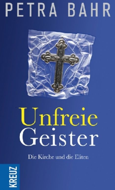 Petra Bahr: Unfreie Geister, Buch