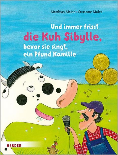 Matthias Maier: Und immer frisst die Kuh Sibylle, bevor sie singt, ein Pfund Kamille, Buch