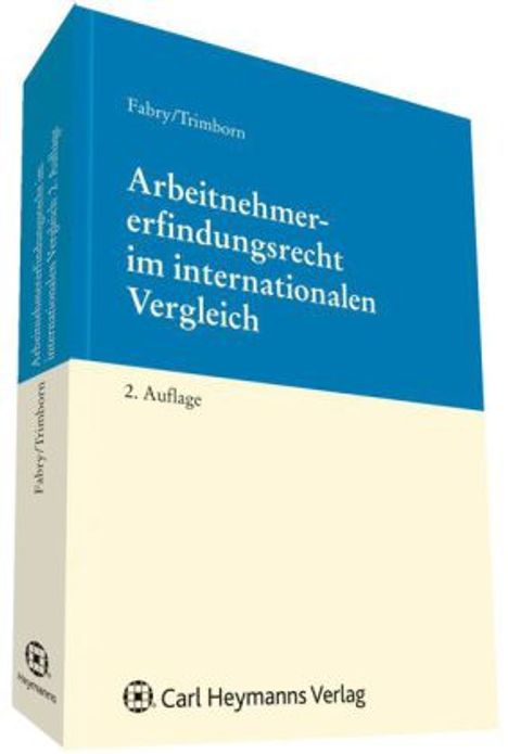 Bernd Fabry: Arbeitnehmererfindungsrecht im internationalen Vergleich, Buch