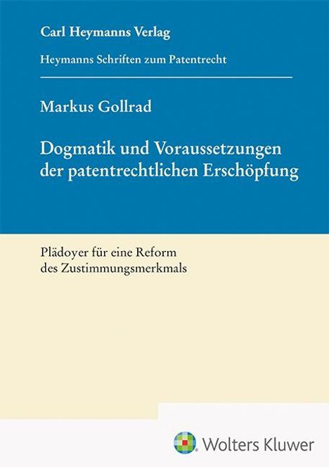 Markus Gollrad: Gollrad, M: Dogmatik und Voraussetzungen der patentrechtl, Buch