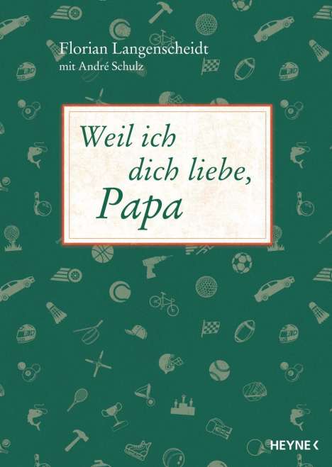 Florian Langenscheidt: Weil ich dich liebe, Papa, Buch