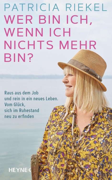 Patricia Riekel: Wer bin ich, wenn ich nichts mehr bin?, Buch