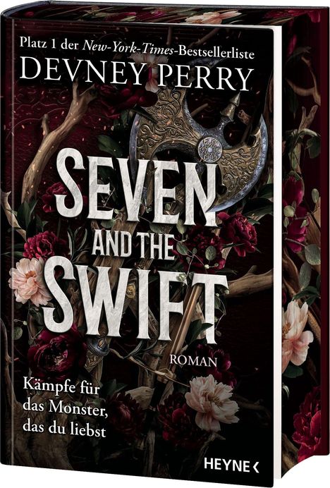 Buchcover: "Seven and the Swift" von Devney Perry, Fantasy-Motiv mit Axt, Blumen und Schriftzug "Kämpfe für das Monster, das du liebst".