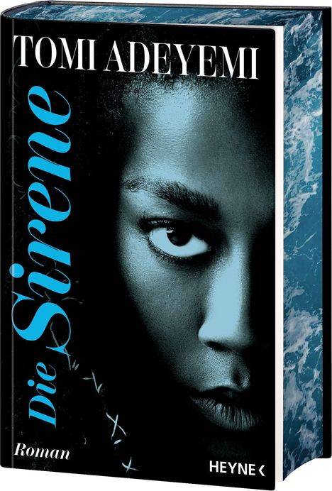 "Tomi Adeyemi. Die Sirene. Roman. HEYNE - Nahaufnahme eines Gesichts, blau-schwarzer Farbton, Wellenmuster am Rand."